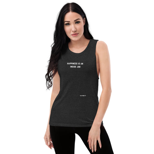 Happiness is an Inside Job Ladies’ Muscle Tank