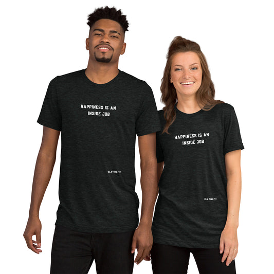 Happiness is an Inside Job Short Short Sleeve T-Shirt